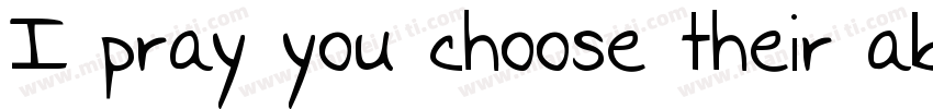 I pray you choose their absence Ove字体转换